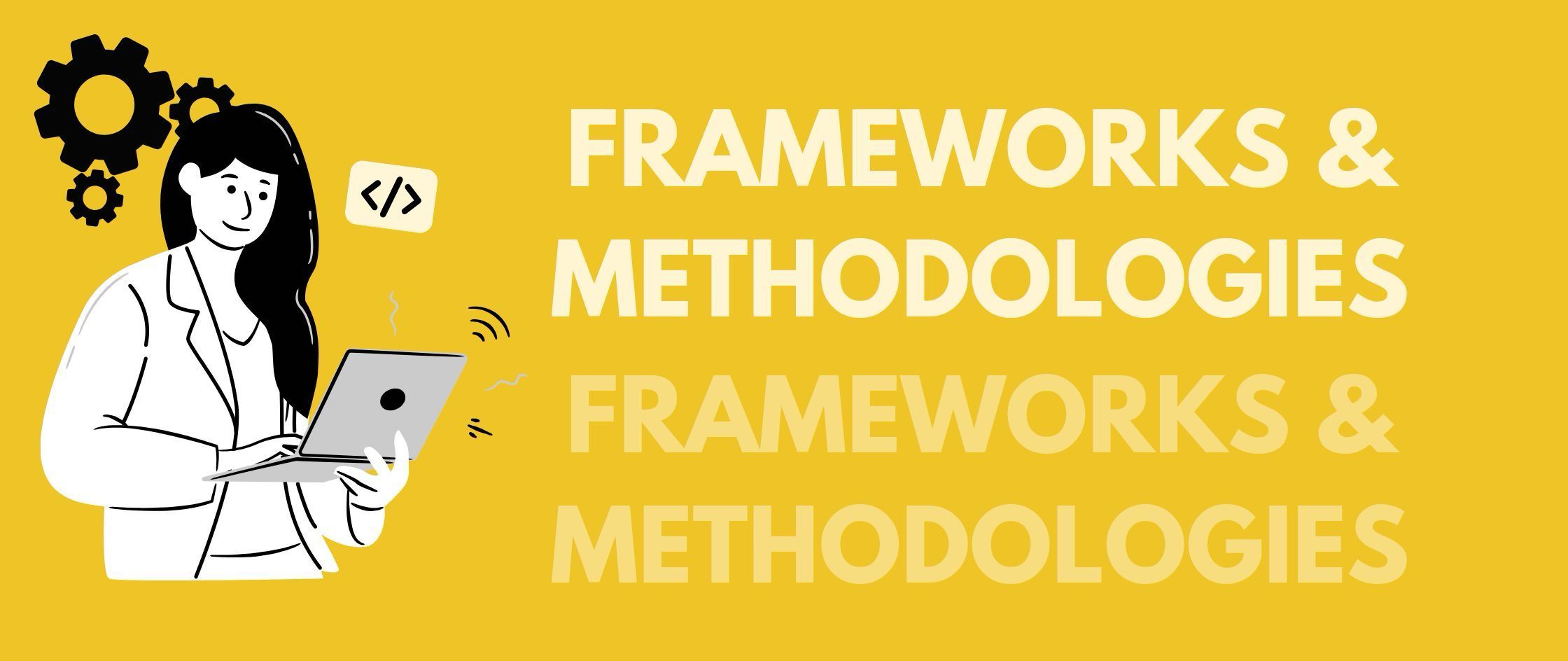 Frameworks and methodologies terms